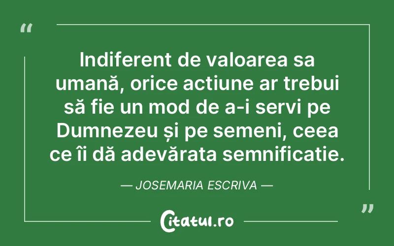 Citat Josemaria Escriva - citate oameni