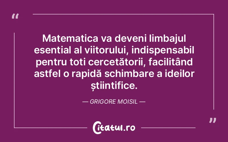 Citat Grigore Moisil - citate oameni