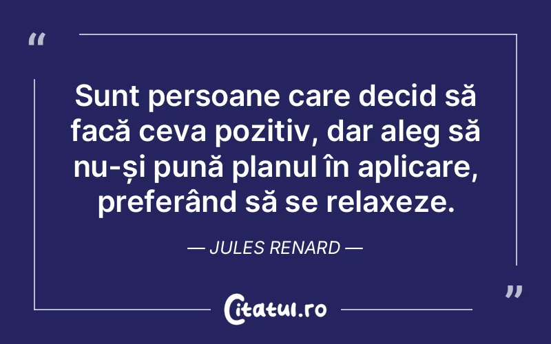 Citat Jules Renard - citate oameni