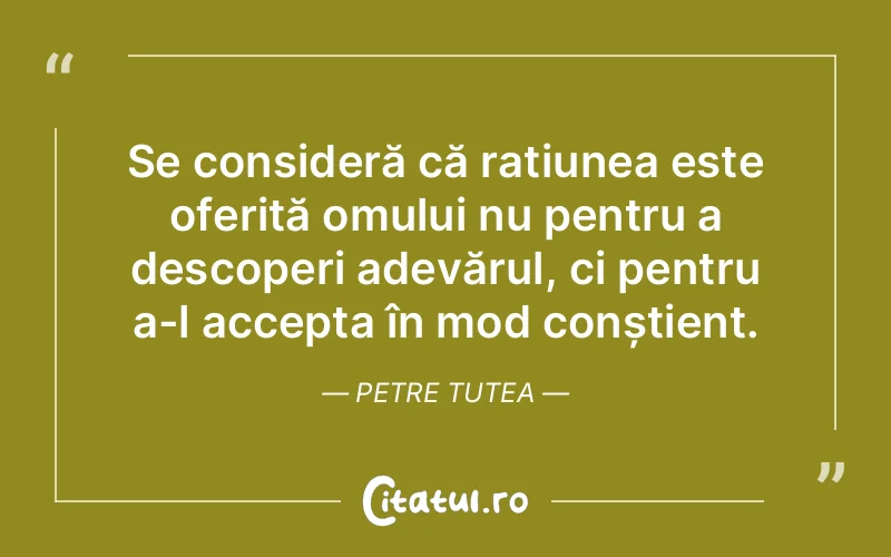 Citat Petre Tutea - citate oameni