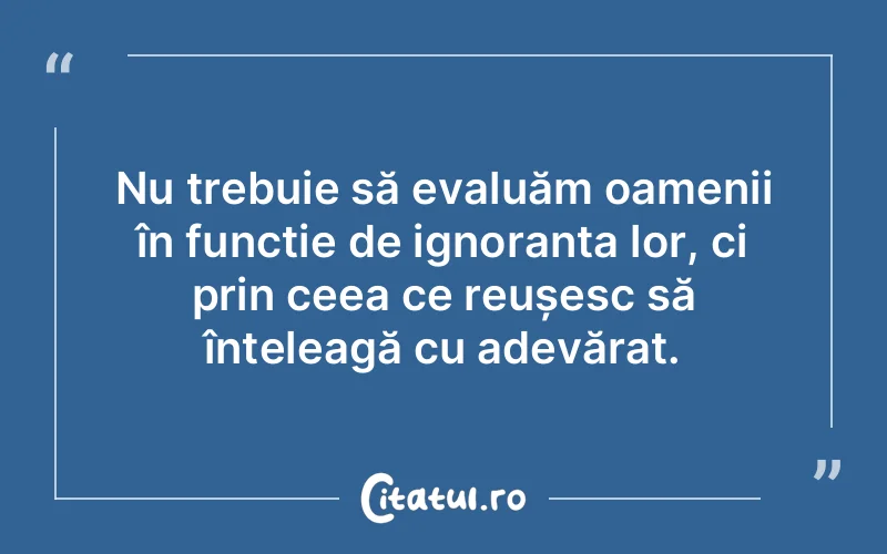Citat Autor necunoscut - citate oameni