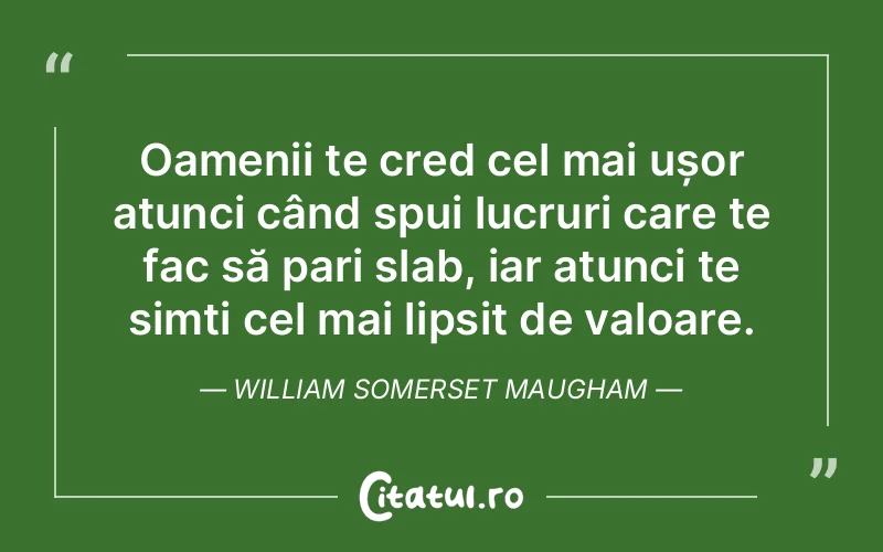 Citat William Somerset Maugham - citate oameni