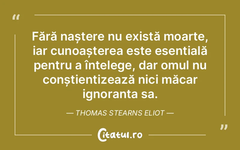 Citat Thomas Stearns Eliot - citate oameni