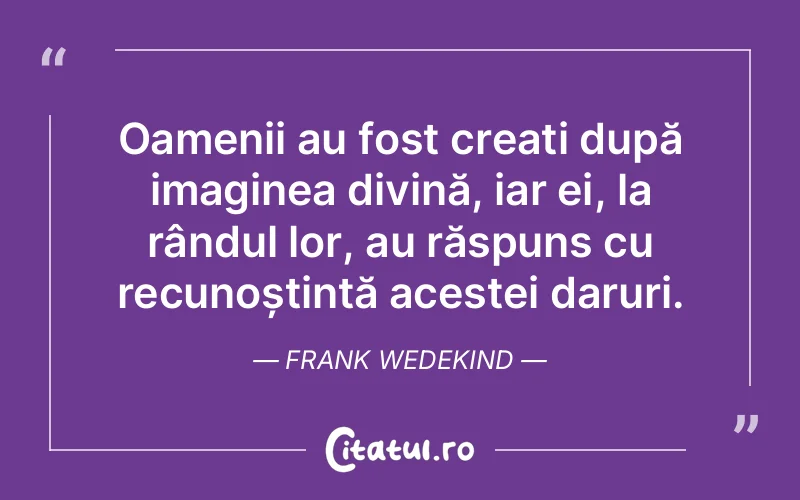 Citat Frank Wedekind - citate oameni