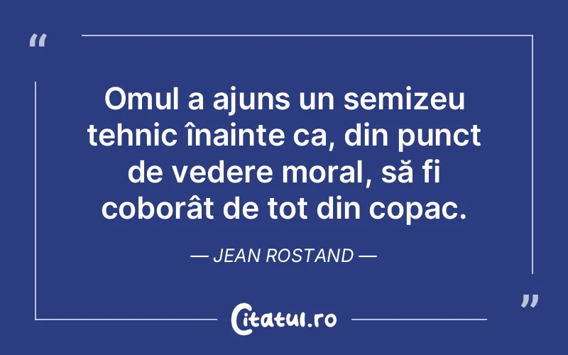 Citat Jean Rostand - citate oameni