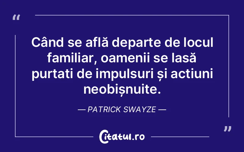 Citat Patrick Swayze - citate oameni