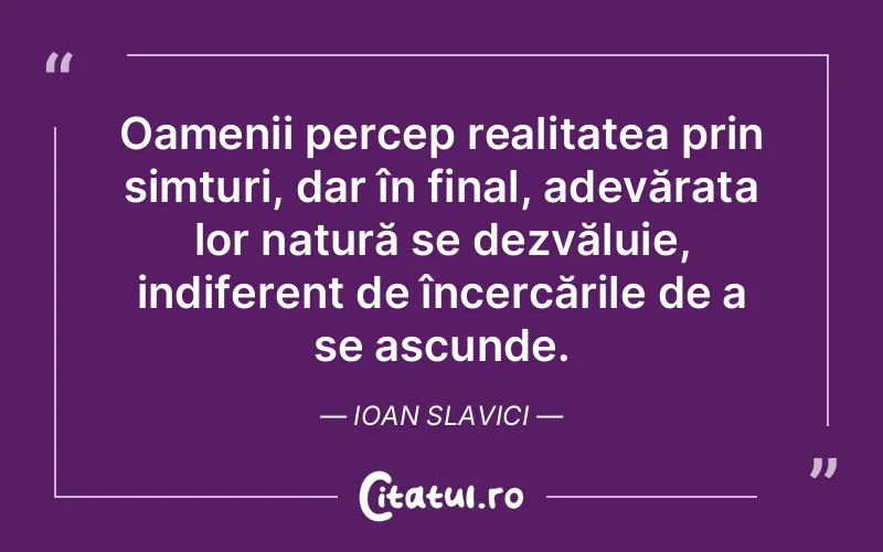 Citat Ioan Slavici - citate oameni
