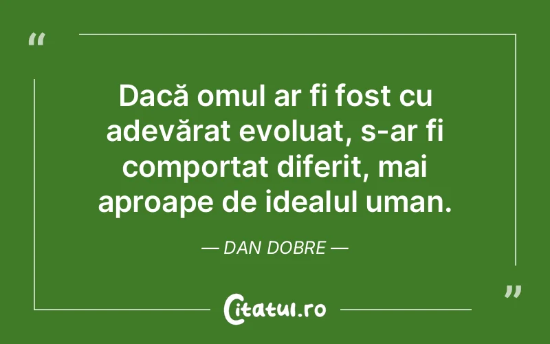 Citat Dan Dobre - citate oameni