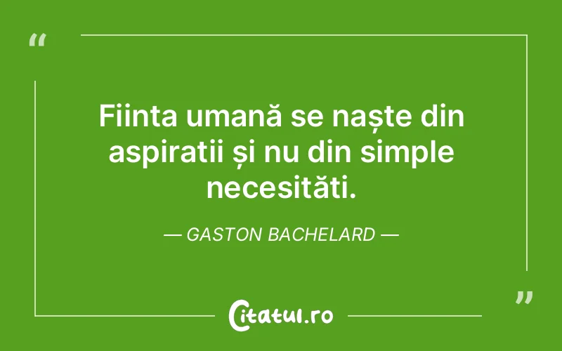 Citat Gaston Bachelard - citate oameni