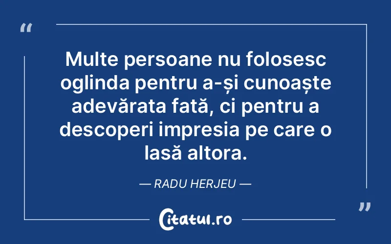 Citat Radu Herjeu - citate oameni