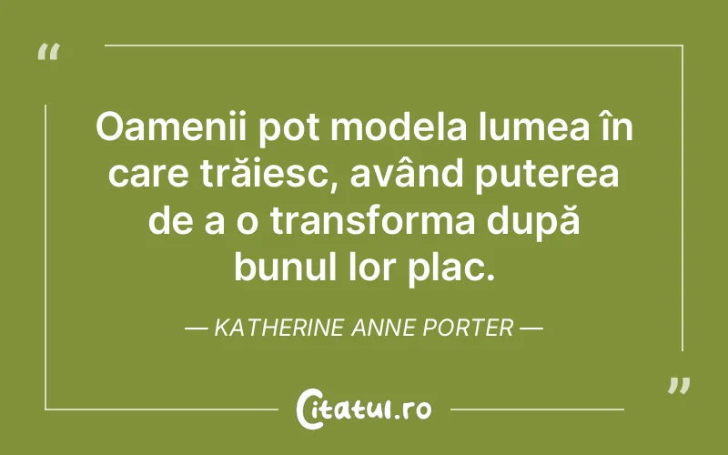 Citat Katherine Anne Porter - citate oameni