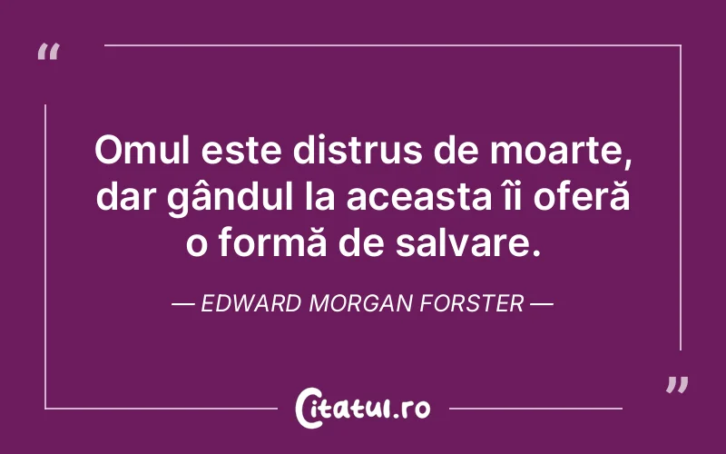 Citat Edward Morgan Forster - citate oameni