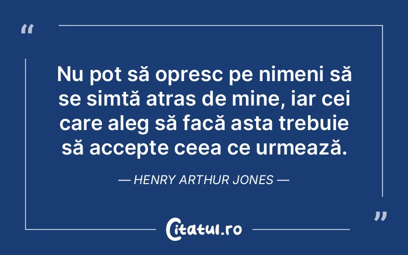 Citat Henry Arthur Jones - citate oameni