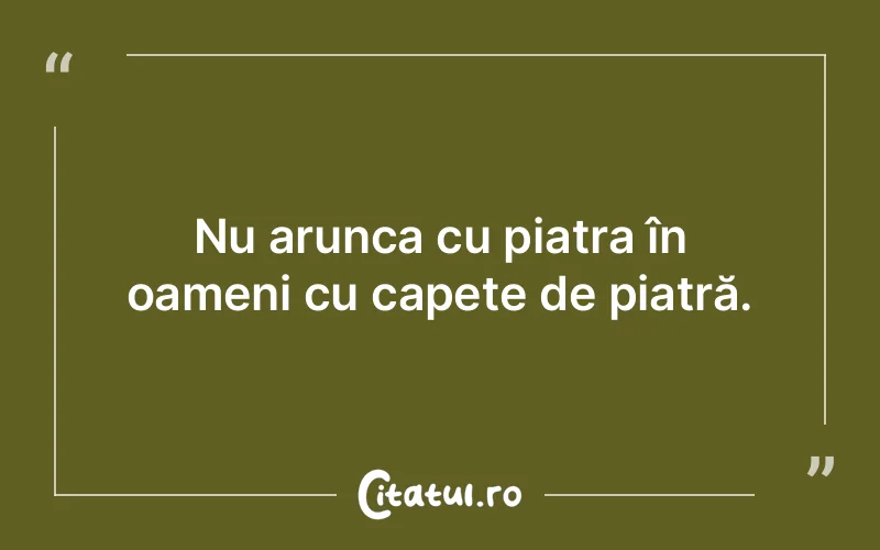 Citat Autor necunoscut - citate oameni