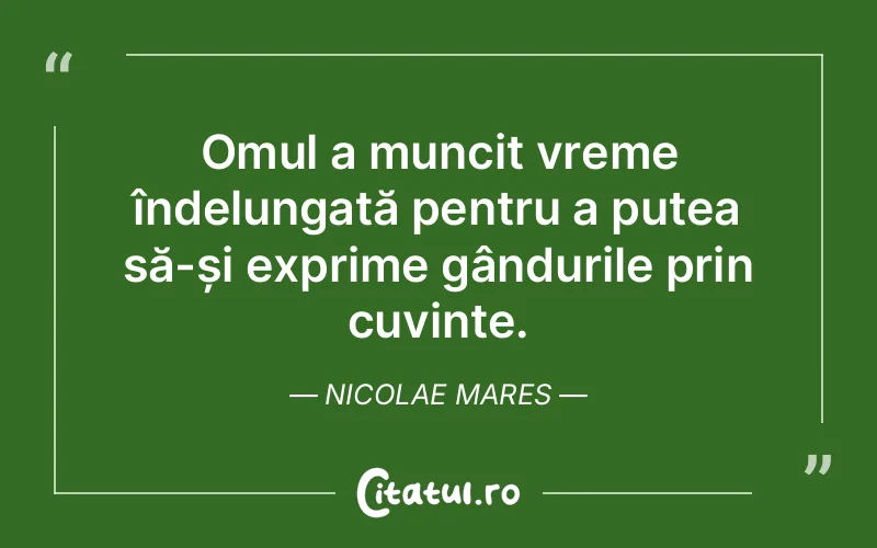 Citat Nicolae Mares - citate oameni