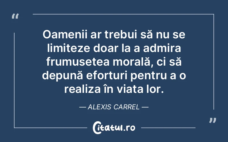 Citat Alexis Carrel - citate oameni