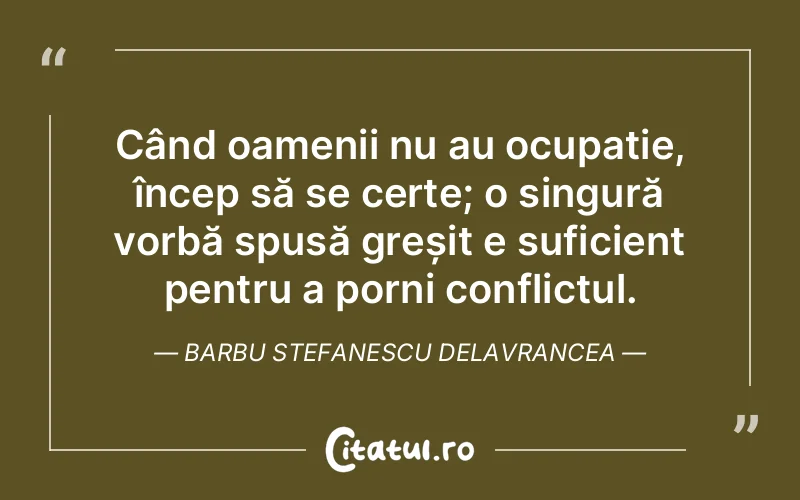 Citat Barbu Stefanescu Delavrancea - citate oameni
