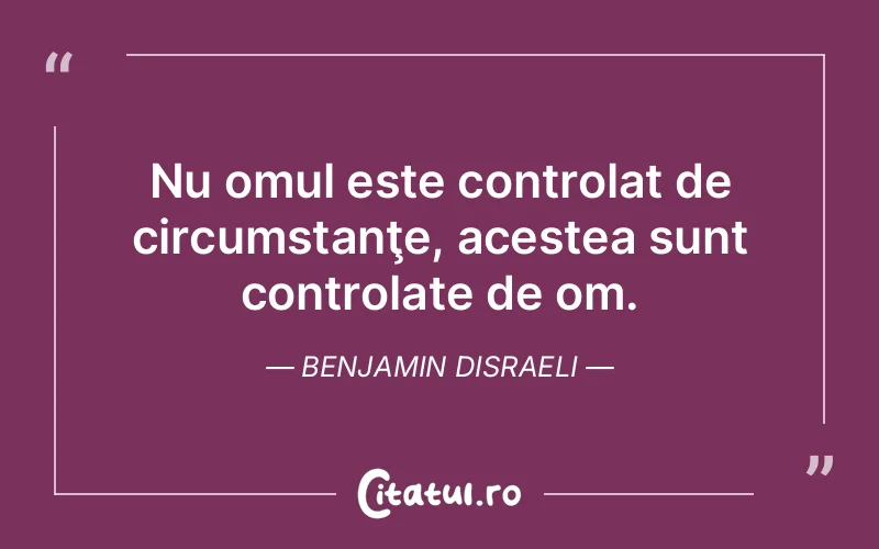 Citat Benjamin Disraeli - citate oameni