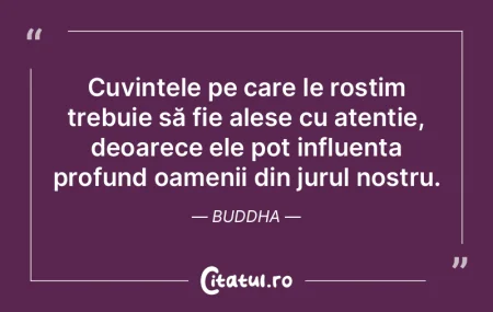 Cuvintele pe care le rostim trebuie să ...
