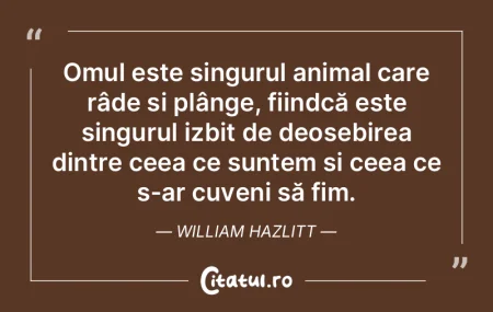 Omul este singurul animal care râde și...