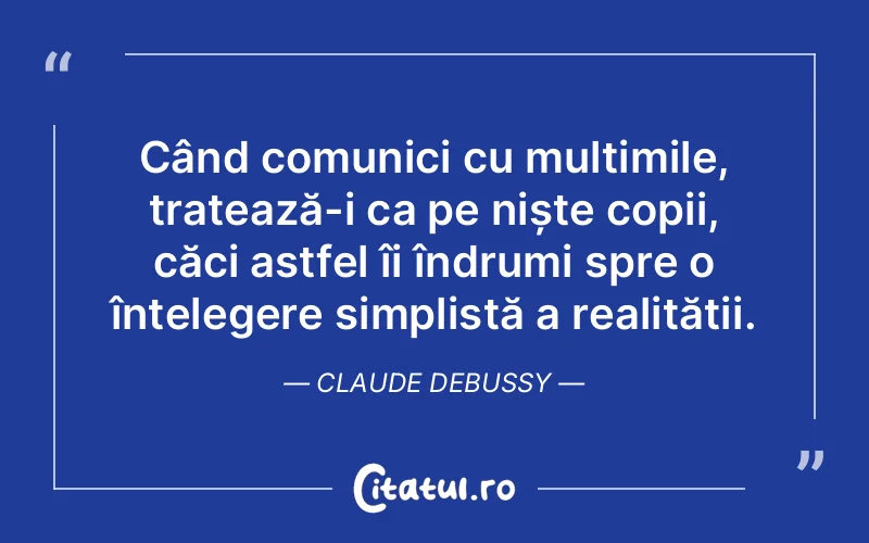 Citat Claude Debussy - citate oameni