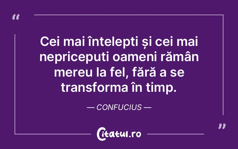 Citat Confucius - citate oameni