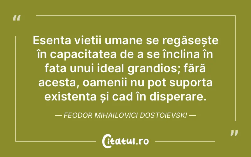 Citat Feodor Mihailovici Dostoiev - citate oameni