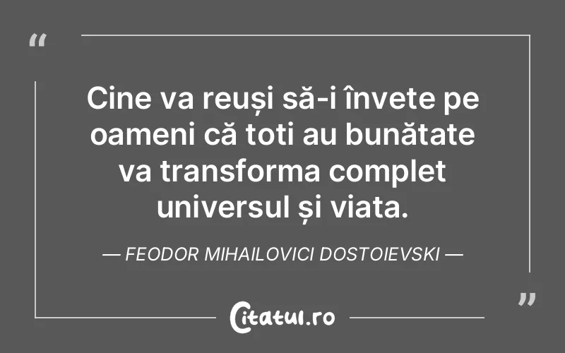 Citat Feodor Mihailovici Dostoievski - citate oameni