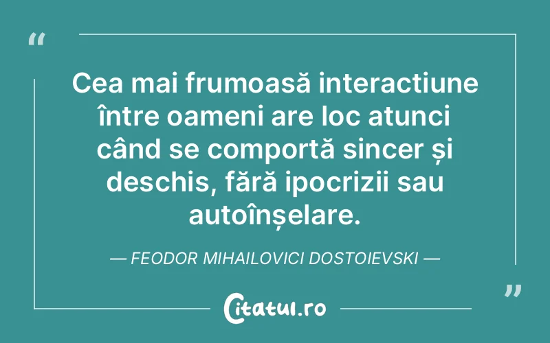 Citat Feodor Mihailovici Dostoievski - citate oameni