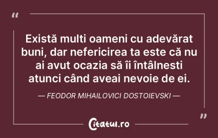 Adesea, oamenii devin răi fără să-ș...