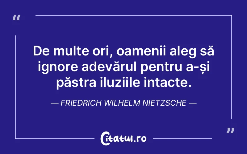 Citat Friedrich Wilhelm Nietzsche - citate oameni