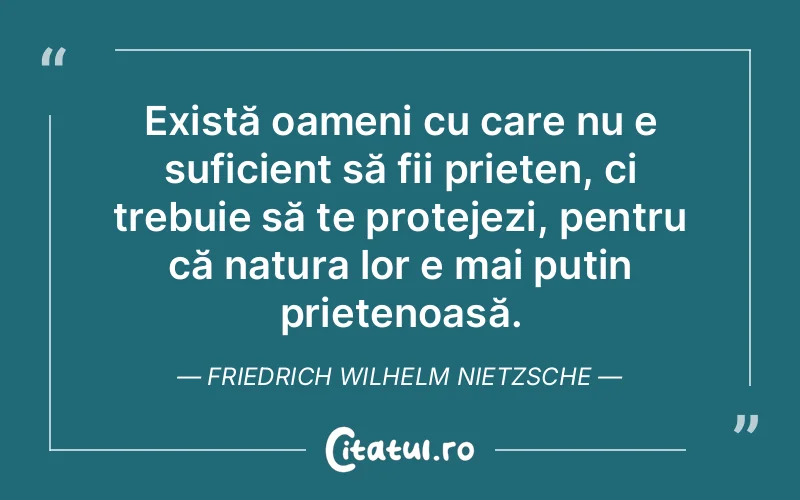 Citat Friedrich Wilhelm Nietzsche - citate oameni