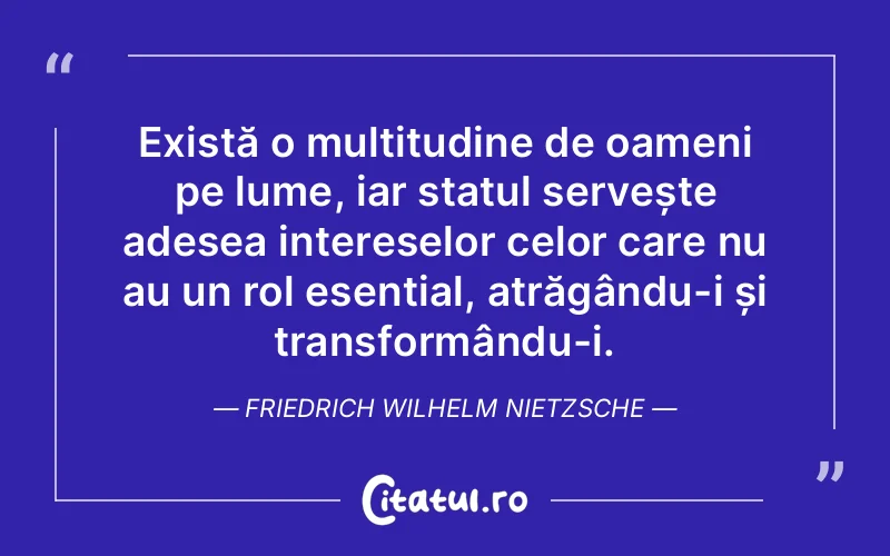 Citat Friedrich Wilhelm Nietzsche - citate oameni