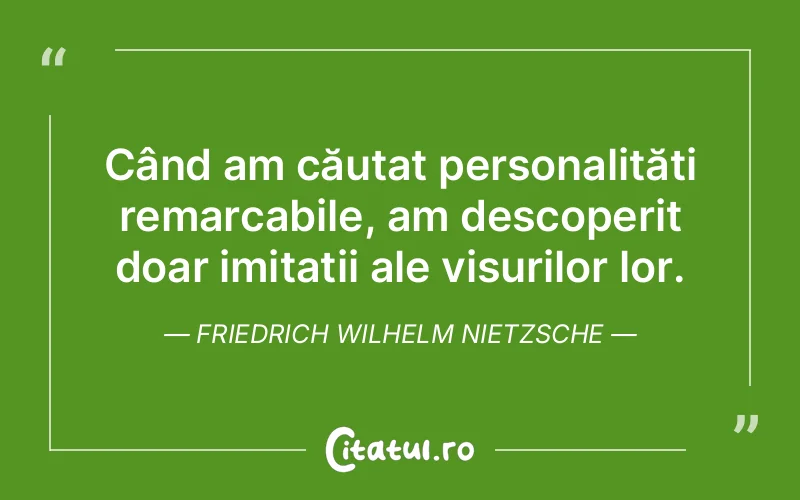 Citat Friedrich Wilhelm Nietzsche - citate oameni