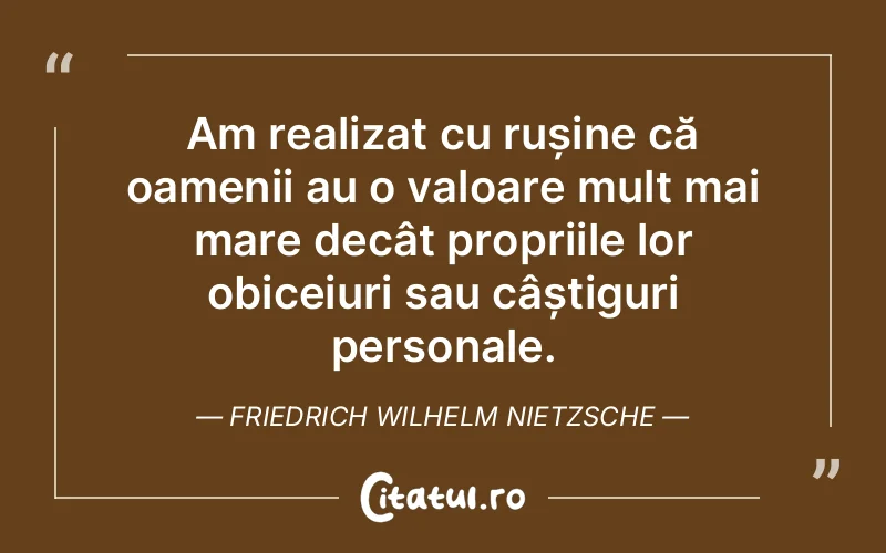 Citat Friedrich Wilhelm Nietzsche - citate oameni