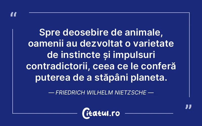 Citat Friedrich Wilhelm Nietzsche - citate oameni
