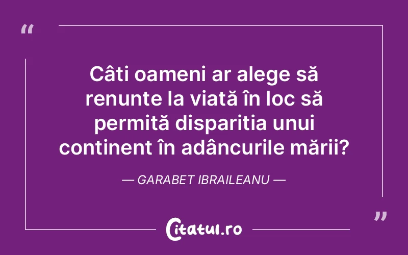 Citat Garabet Ibraileanu - citate oameni