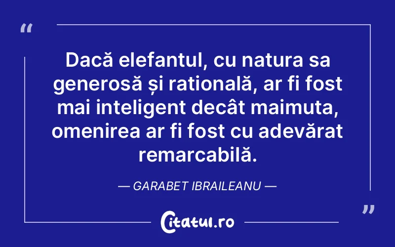 Citat Garabet Ibraileanu - citate oameni