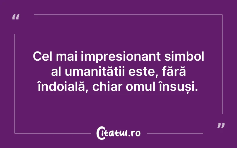 Citat Autor necunoscut - citate oameni