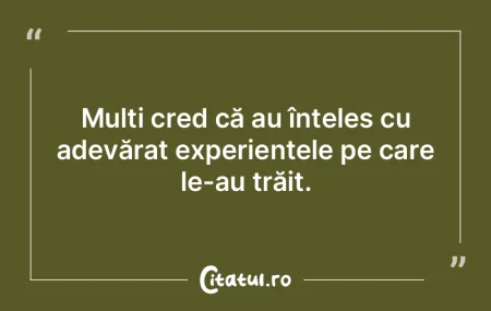 Unii oameni nu fac greșeli, deoarece ev...