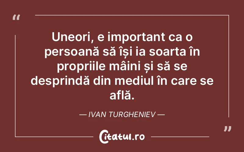 Citat Ivan Turgheniev - citate oameni
