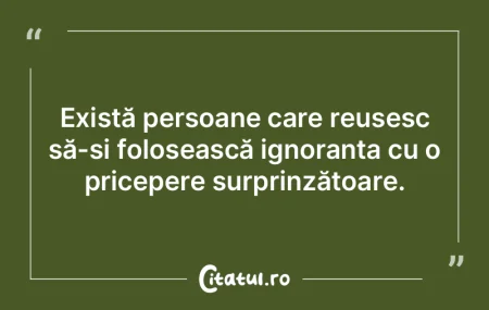 Cei care merită disprețul sunt singuri...
