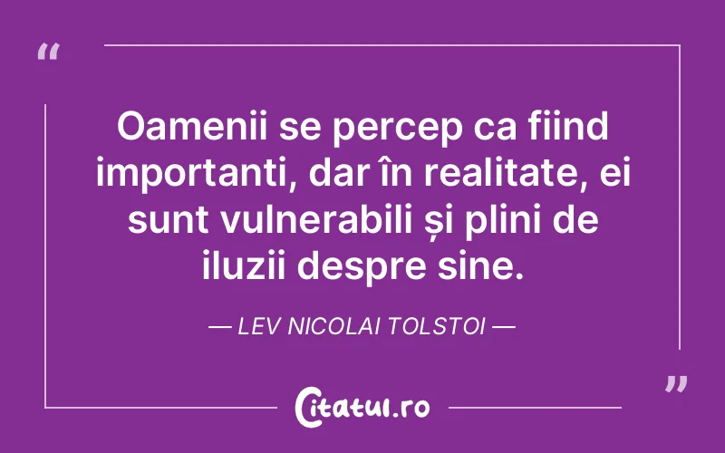 Citat Lev Nicolai Tolstoi - citate oameni
