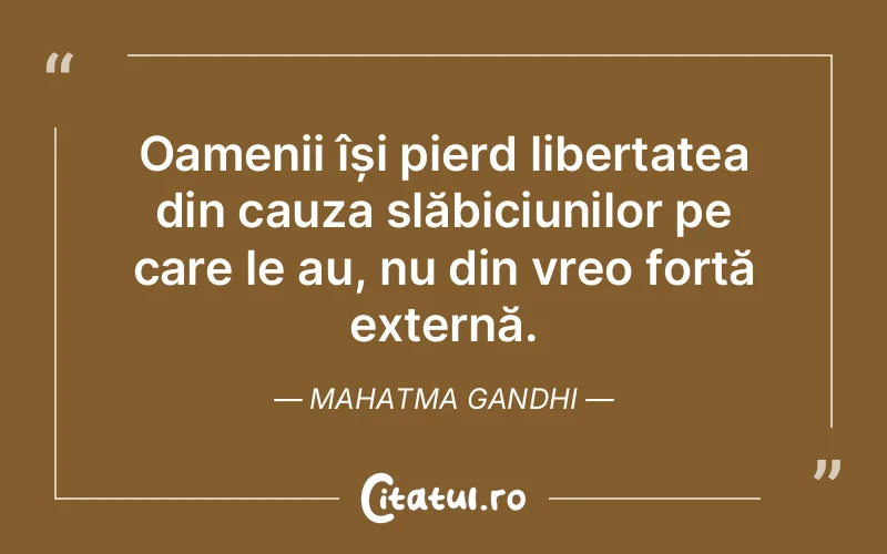Citat Mahatma Gandhi - citate oameni