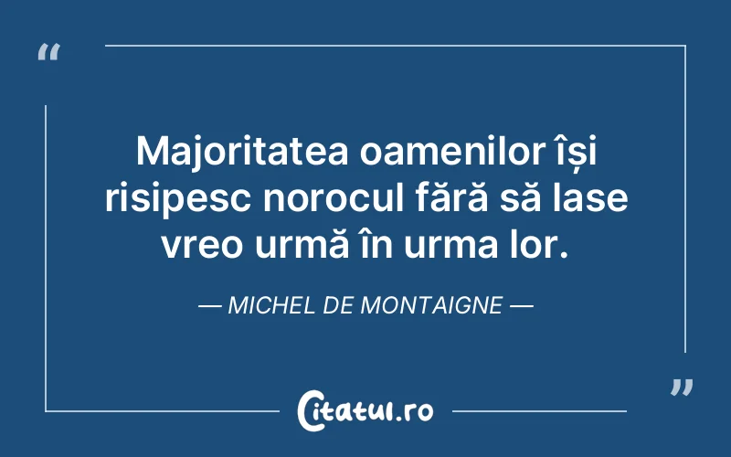 Citat Autor necunoscut - citate oameni