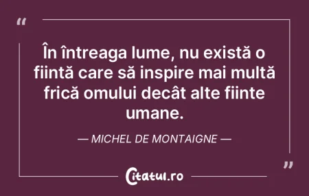 Am întâlnit persoane extrem de dure ca... Am întâlnit persoane extrem de dure ca...