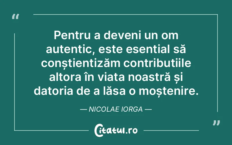 Citat Nicolae Iorga - citate oameni