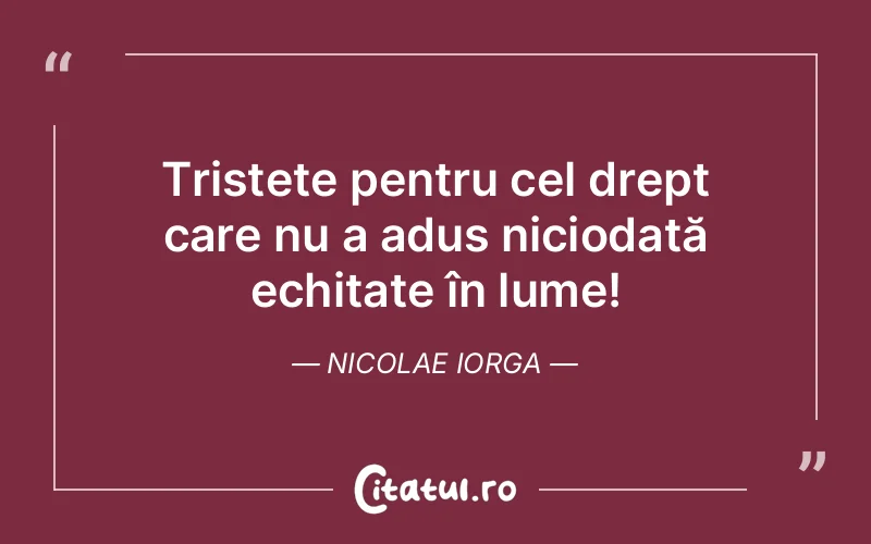Citat Nicolae Iorga - citate oameni