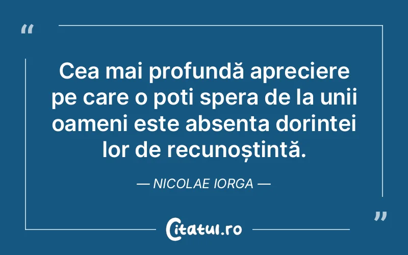 Citat Nicolae Iorga - citate oameni