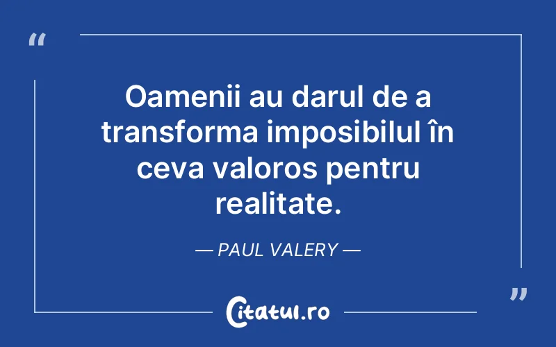 Citat Paul Valery - citate oameni